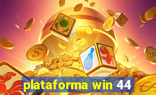 plataforma win 44